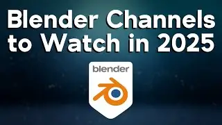 Blender Channels to Watch in 2025 🎉