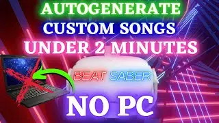 Create YOUR OWN BEAT SABER Custom Songs NO PC in 2 MINUTES - VERY EASY! OCULUS QUEST 2