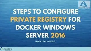 Steps to configure private registry for docker Windows server 2016