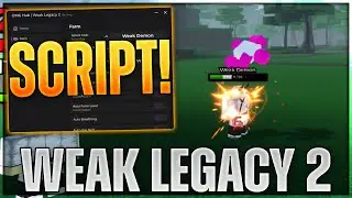 Weak Legacy 2 Script Hack | Auto Farm + Quest & MORE!