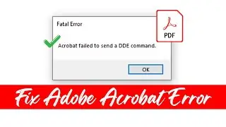 Fix Acrobat Failed To Send A DDE Command