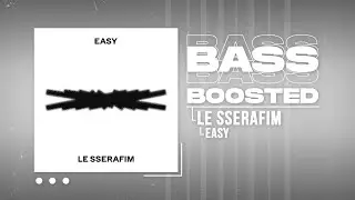 LE SSERAFIM (르세라핌) - EASY [BASS BOOSTED]