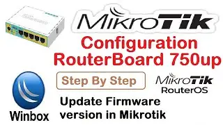 How To Update Firmware version in Mikrotik Router || Mikrotik RouterBoard 750up Setup Video 10