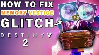 How to Fix Memory Vestige Bug/Glitch for Prismatic Fragments ► Destiny 2