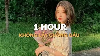 Không Lấy Chồng Đâu - YuniBoo x Tracy Thảo My x KProx 「Lofi Ver.」/ 1 Hour Lyrics Video