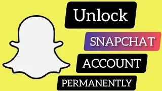 How to unlock snapchat account when permanently locked 2022