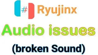 How to Fix Ryujinx Audio issues (broken Sound)