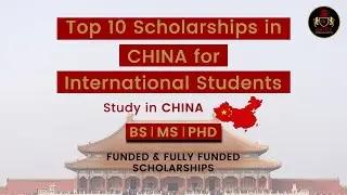 Top 10 Scholarships in China for International Students 2021 | Fully Funded | Study in China