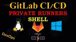 GitLab CI/CD  - Как работают Runners, Установка своего SHELL GitLab Runner на Linux и Windows