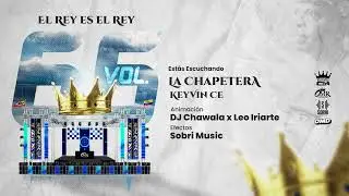 La Chapetera - Keyvin Ce Ft Rey de Rocha (vol.66)