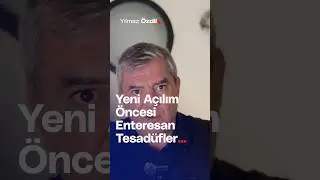 Yeni Açılım Öncesi Enteresan Tesadüfler... - Yılmaz Özdil