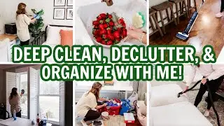 DEEP CLEAN, DECLUTTER, & ORGANIZE WITH ME! | EXTREME CLEANING MOTIVATION!