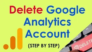 How to delete google analytics account |  How to restore deleted google analytics account