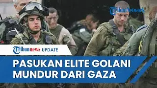 Kelabakan 60 Hari Lawan Hamas, Pasukan Elite Brigade Golani Ditarik Mundur dari Gaza