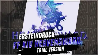 Final Fantasy XIV Online: Heavensward Trial Version Teil 1 | Tipps, Inhalte und Eindruck