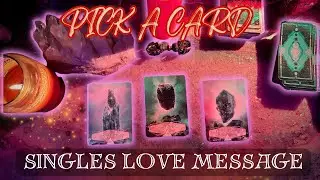 Pick a Card | Singles | Messages About Love || Love Tarot Reading