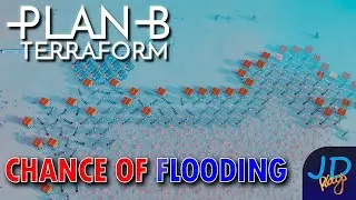 A Chance of Flooding 🌍  Plan B Terraform 🚀 Ep8 🌏 New Player Guide, Tutorial, Walkthrough