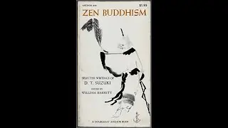 Zen Buddhism (selected writings of Zen Buddhism) by D.T. Suzuki