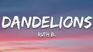 Ruth B. - Dandelions (Lyrics)