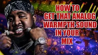 How To Get That Analog Warmpth Sound In Your Mix On Any Daw