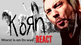 REACT alla nuova canzone dei KORN - WORST IS ON ITS WAY