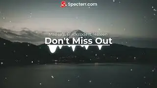 Manse & Blackcode ft. Heleen - Don't Miss Out