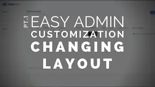 1 - Easy Admin Customization: Layout, Menu, Topbar and Content.