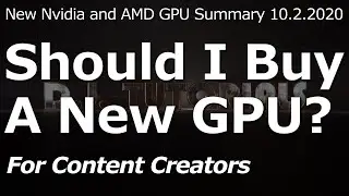 New NVIDIA Ampere and AMD Navi GPUs | Should I buy a New GPU? 10.2.2020