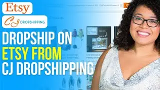 How to Dropship on Etsy From CJ Dropshipping (2024) Step by Step Tutorial