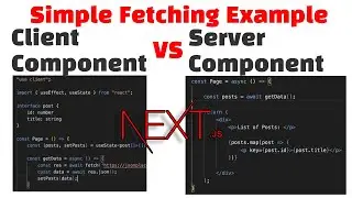 Comparing Client and Server Components in NEXTJS with Fetching Data in Both