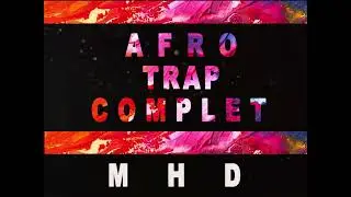 MHD AFRO TRAP COMPLET (partie 1 à 11)