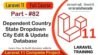 Laravel 11 Full Course | #82 Dependent Country State Dropdown City Edit & Update Database in Laravel