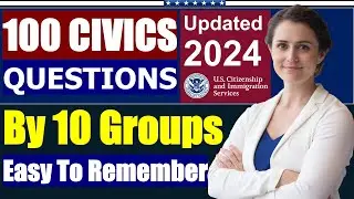 100 Civics Questions and Answers by 10 Groups for US Citizenship interview 2024 (Easy to learn)