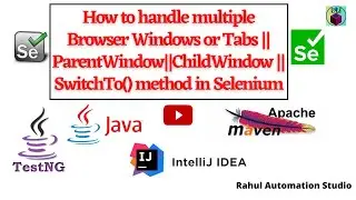 🔥How to handle Multiple browser Windows or Tabs| Parent Window| Child Windows - Selenium Session 20🔥