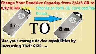 HOW TO INCREASE PEN DRIVE/MEMORY CARD STORAGE INTO 2GB TO 4GB TO 8GB TO 16GB TO 32GB