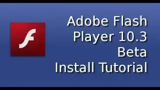 Adobe Flash 10.3 Beta Install Tutorial on Ubuntu with Firefox