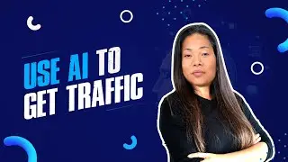 How to Use AI To Get Traffic - Step by Step System