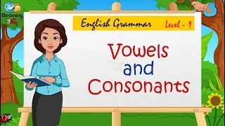 English Grammar - Level 1 || Vowels and Consonants