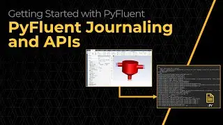 PyFluent Journaling and APIs — Lesson 3