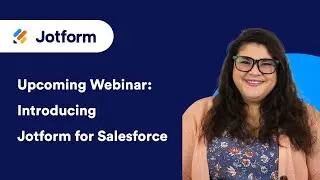 Upcoming Webinar: Introducing Jotform for Salesforce