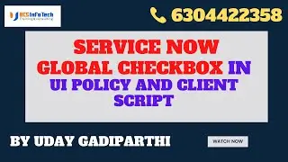 Global Check box in UI policy and Client Script in ServiceNow by Uday Gadiparthi