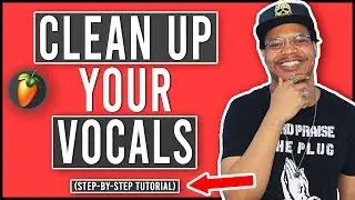 How To Clean Up Your Vocals In FL Studio 20 (Remove Noise From Vocal Recordings)