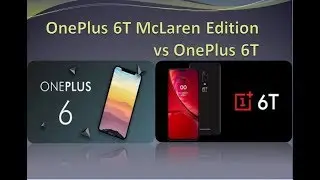 OnePlus 6T McLaren Edition vs OnePlus 6T: 10GB RAM, design difference and more | what's new