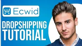 Ecwid Dropshipping Tutorial For Beginners | Create An ECommerce Store With Ecwid