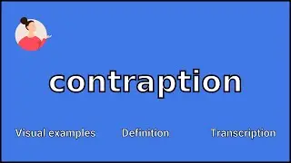 CONTRAPTION - Meaning and Pronunciation