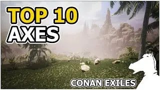 TOP 10 - Axes | 2019 | CONAN EXILES