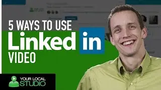 LinkedIn Video: 5 Ways to Use Video on LinkedIn | Ep 14