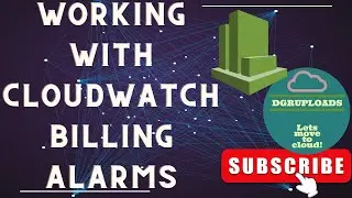 AWS | Episode 59 | Introduction to AWS CloudWatch Billing Alarms: Hands-On Tutorial