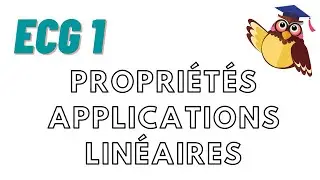 Propriétés APPLICATIONS LINÉAIRES - Cours ECG Maths APPRO/Maths APPLI