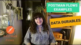 Postman Flows Example: Passing Data (data durables)